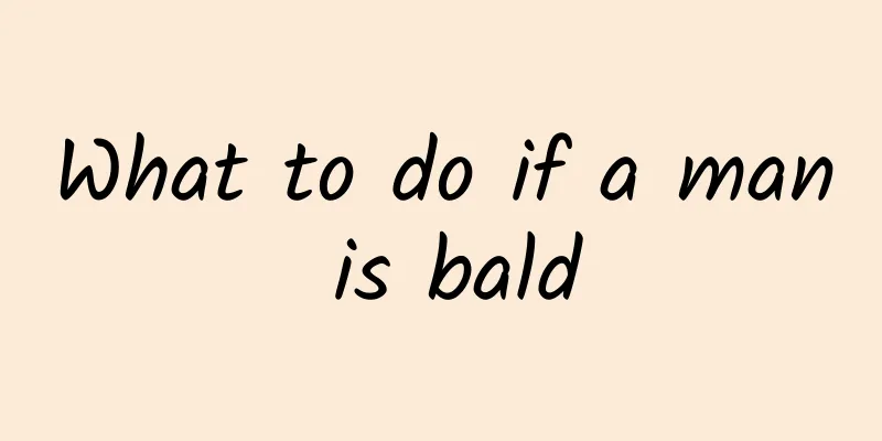 What to do if a man is bald