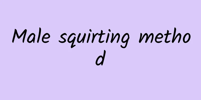 Male squirting method