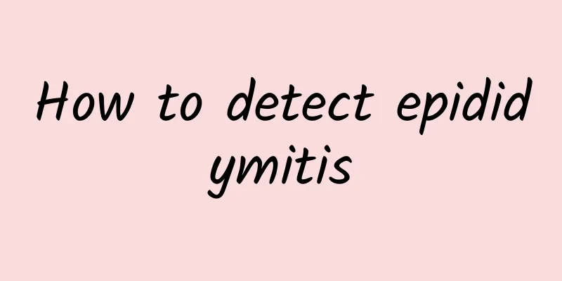 How to detect epididymitis