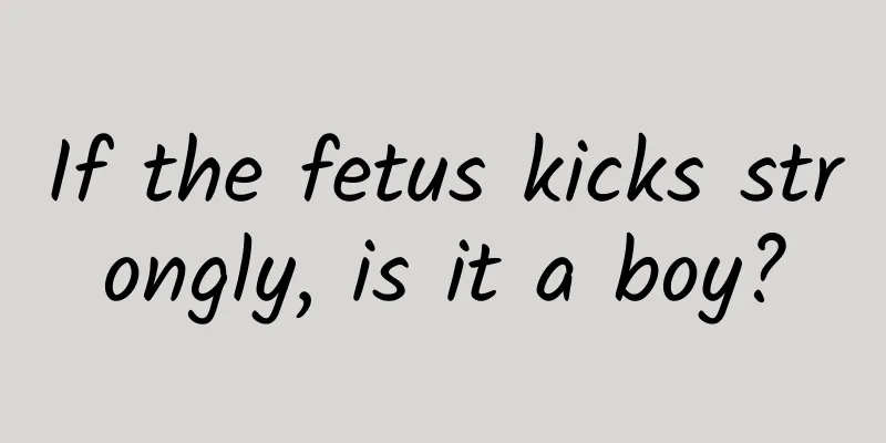 If the fetus kicks strongly, is it a boy?