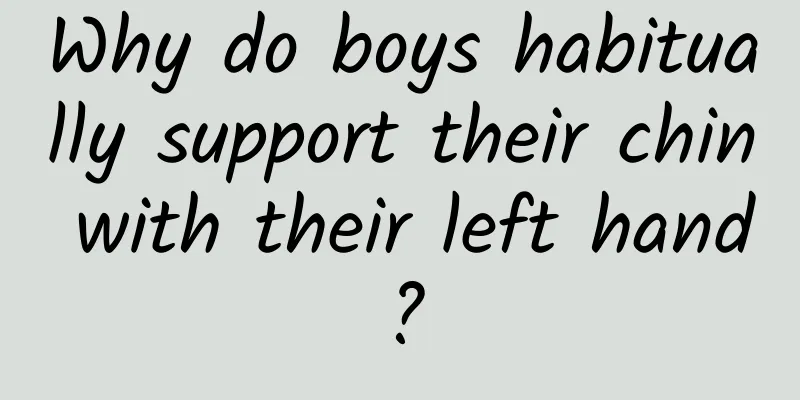 Why do boys habitually support their chin with their left hand?