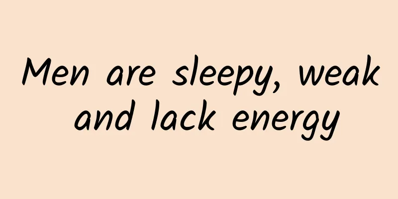 Men are sleepy, weak and lack energy