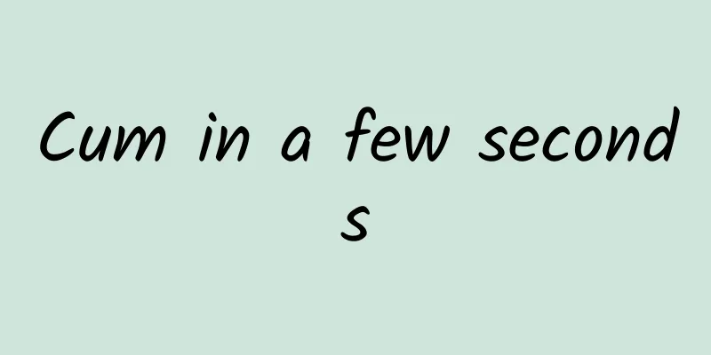 Cum in a few seconds