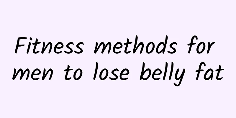 Fitness methods for men to lose belly fat