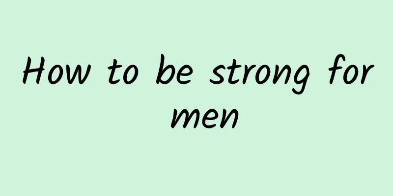 How to be strong for men