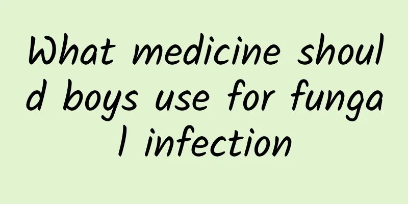 What medicine should boys use for fungal infection