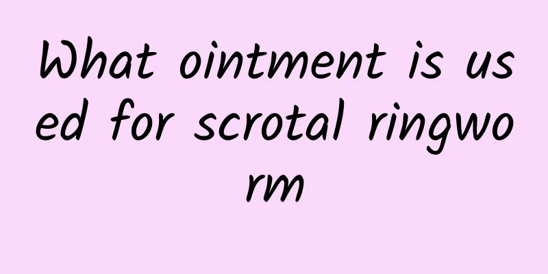 What ointment is used for scrotal ringworm