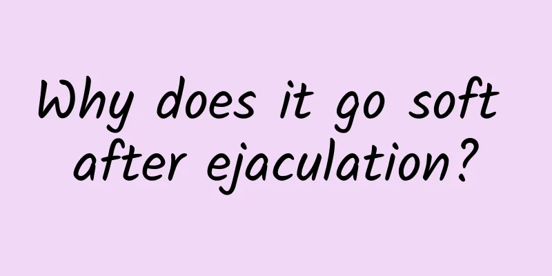 Why does it go soft after ejaculation?
