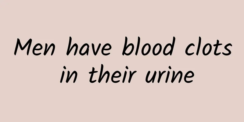 Men have blood clots in their urine