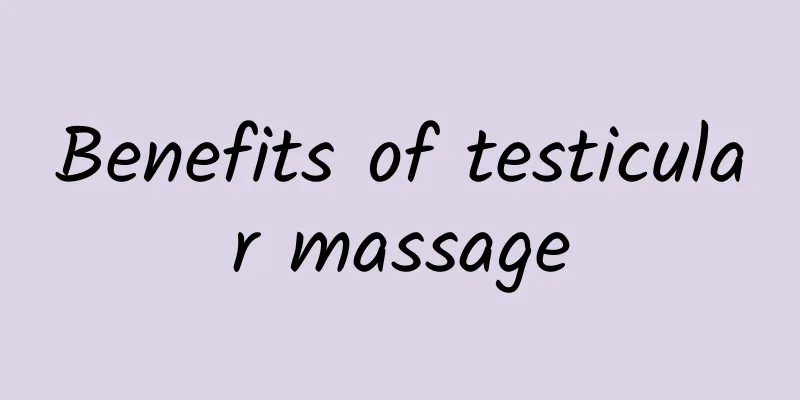 Benefits of testicular massage