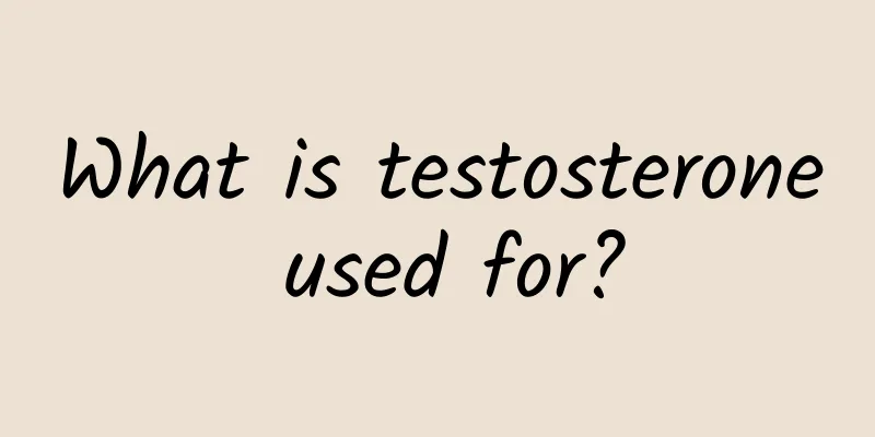 What is testosterone used for?