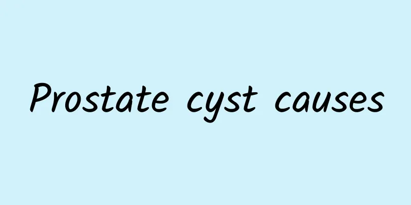 Prostate cyst causes