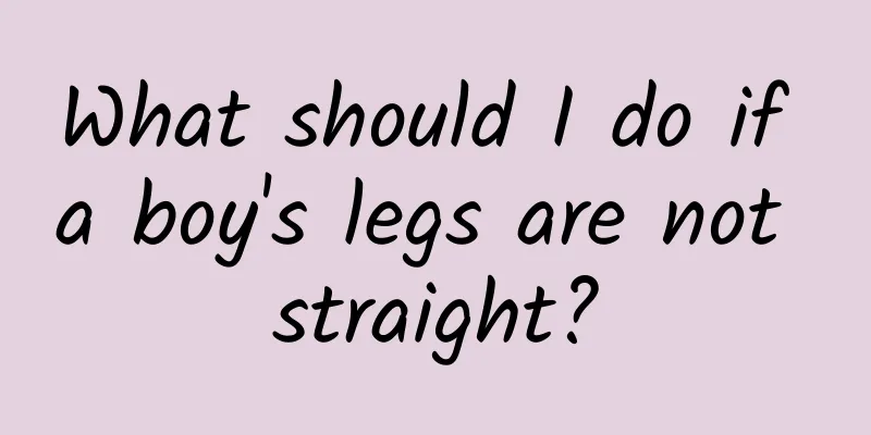 What should I do if a boy's legs are not straight?