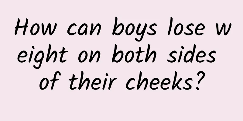 How can boys lose weight on both sides of their cheeks?