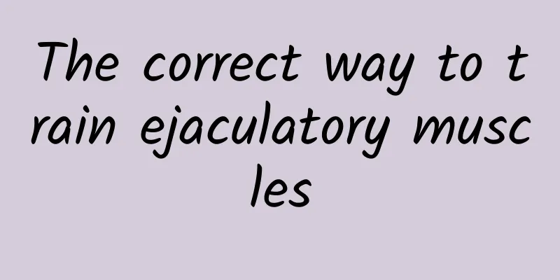 The correct way to train ejaculatory muscles