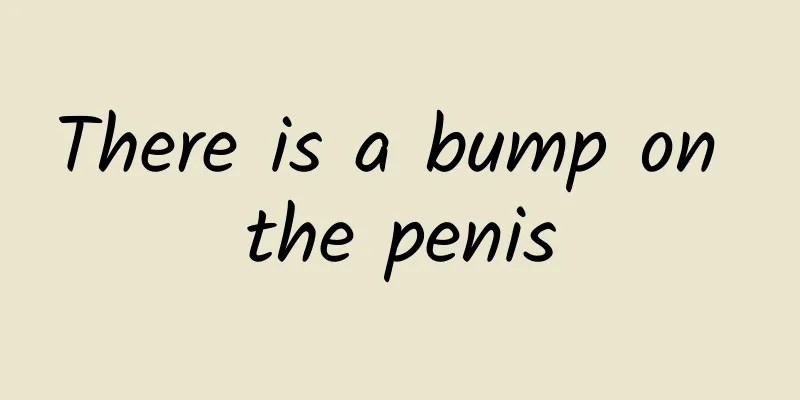 There is a bump on the penis