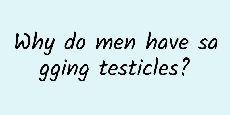 Why do men have sagging testicles?