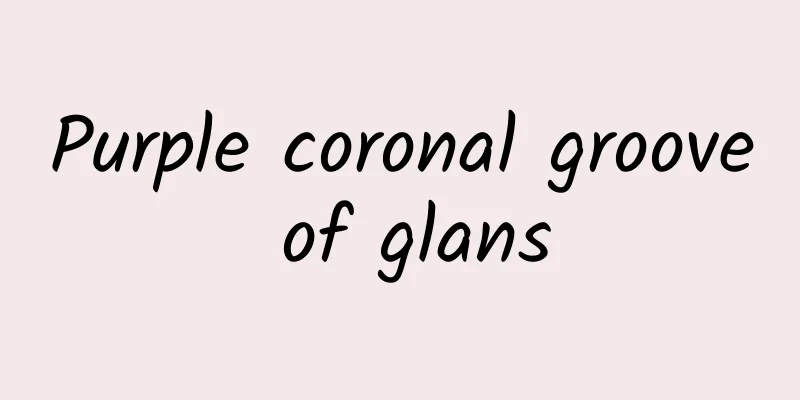 Purple coronal groove of glans