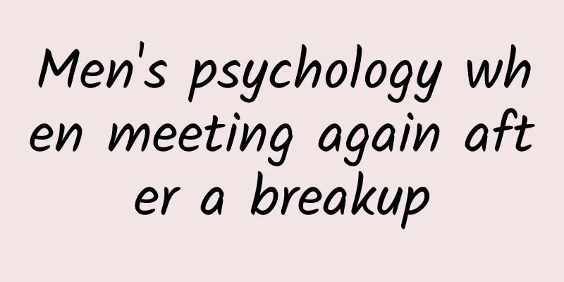 Men's psychology when meeting again after a breakup