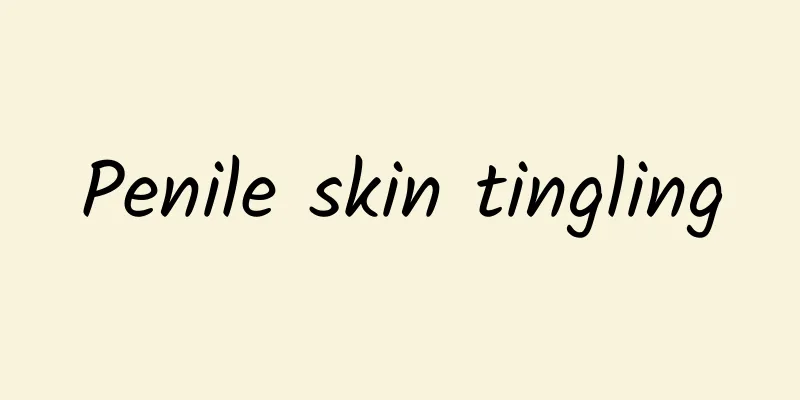 Penile skin tingling