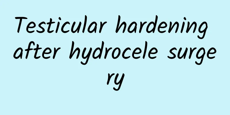 Testicular hardening after hydrocele surgery
