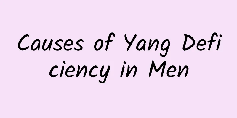 Causes of Yang Deficiency in Men