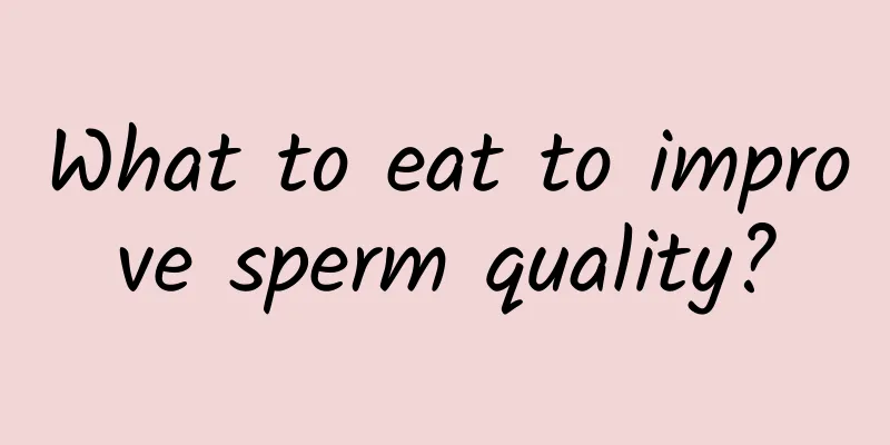 What to eat to improve sperm quality?