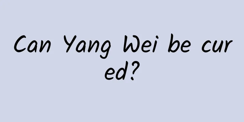 Can Yang Wei be cured?