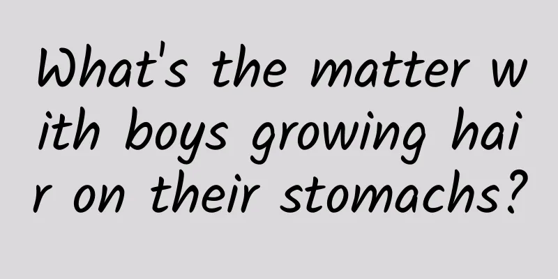 What's the matter with boys growing hair on their stomachs?