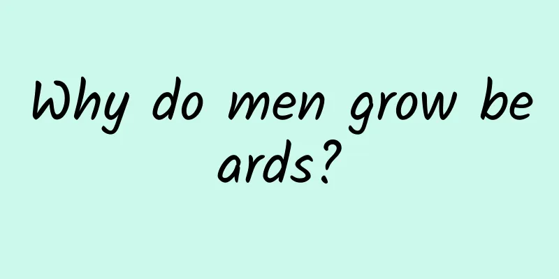 Why do men grow beards?
