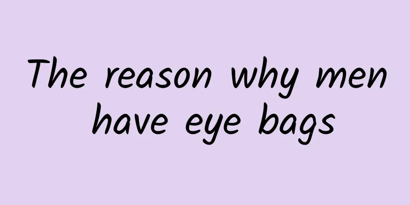 The reason why men have eye bags