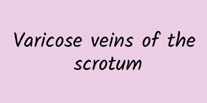 Varicose veins of the scrotum
