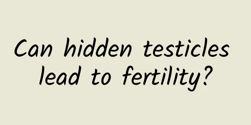 Can hidden testicles lead to fertility?