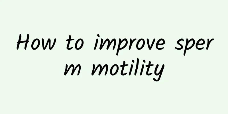 How to improve sperm motility