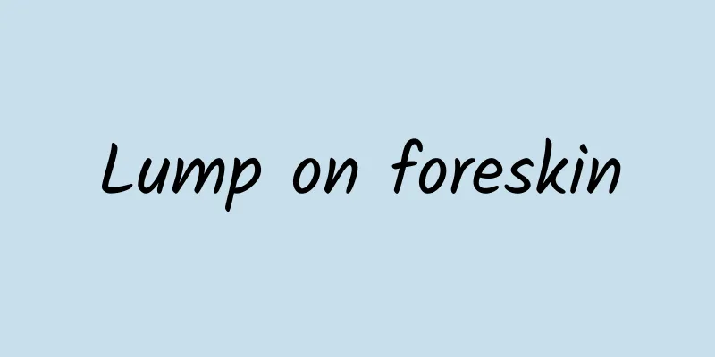 Lump on foreskin
