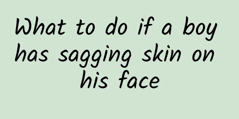 What to do if a boy has sagging skin on his face