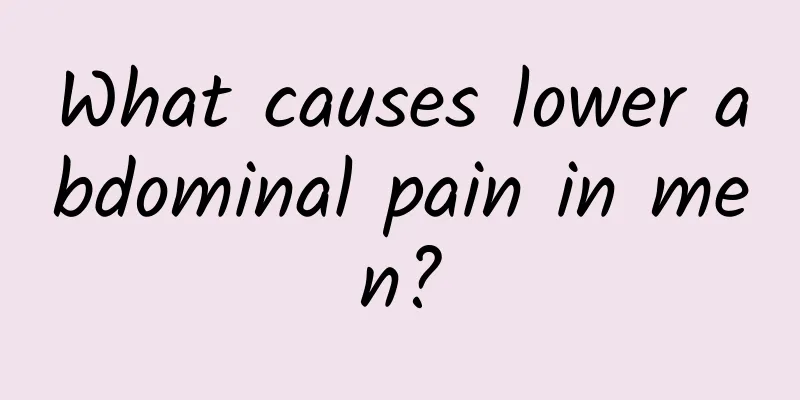 What causes lower abdominal pain in men?