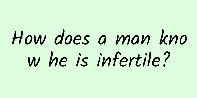 How does a man know he is infertile?