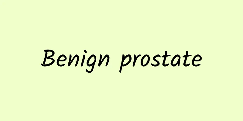 Benign prostate