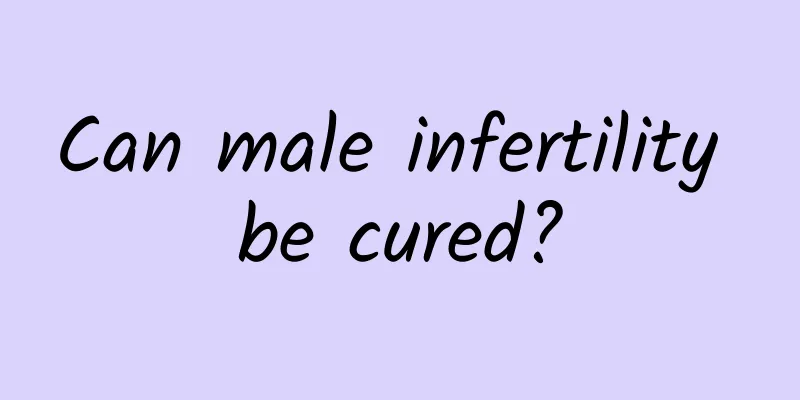 Can male infertility be cured?
