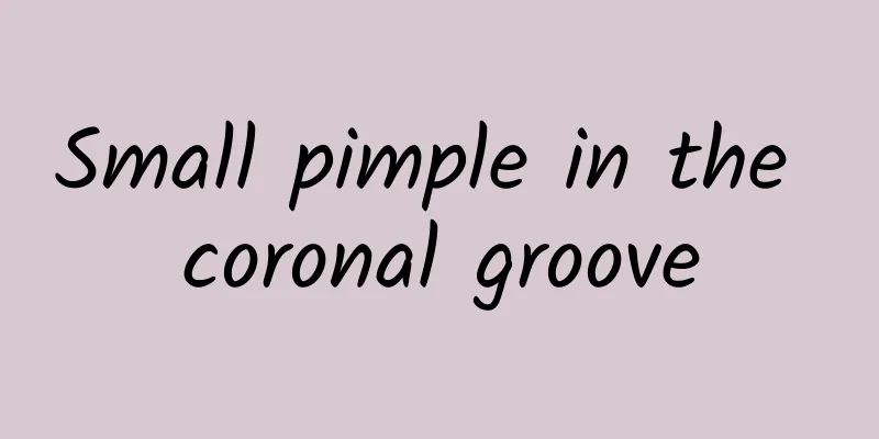 Small pimple in the coronal groove