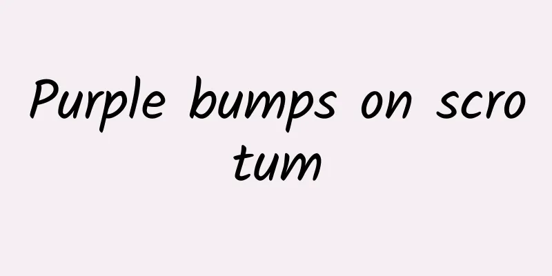 Purple bumps on scrotum