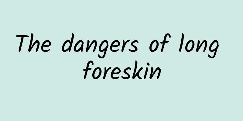 The dangers of long foreskin