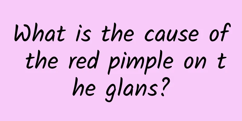 What is the cause of the red pimple on the glans?