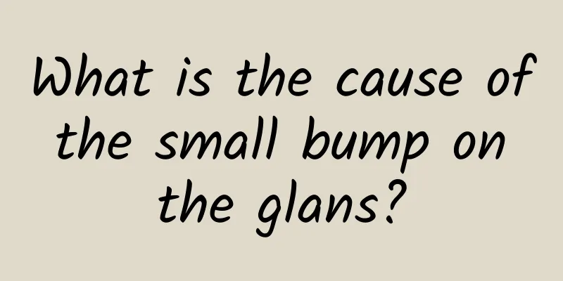 What is the cause of the small bump on the glans?