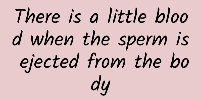 There is a little blood when the sperm is ejected from the body