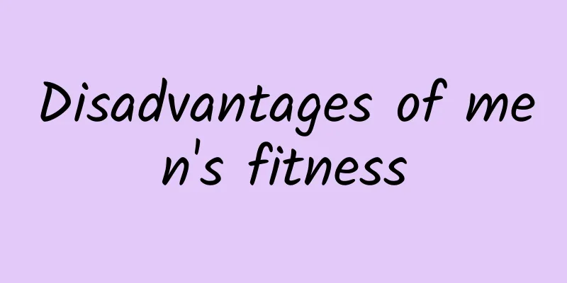 Disadvantages of men's fitness
