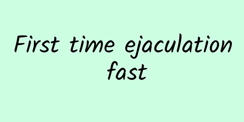 First time ejaculation fast