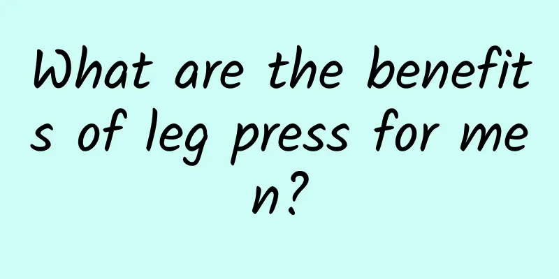What are the benefits of leg press for men?