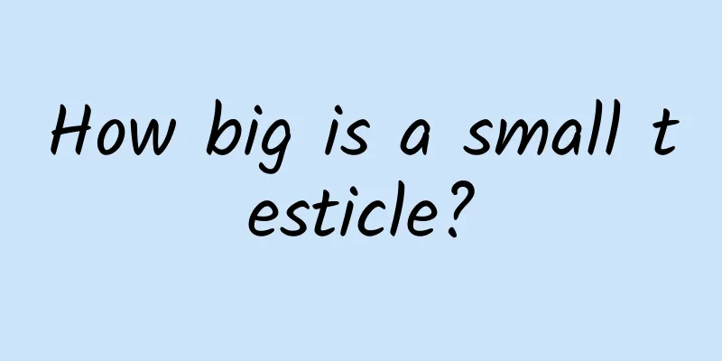 How big is a small testicle?